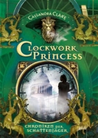 Chroniken der Schattenjäger - Clockwork Princess