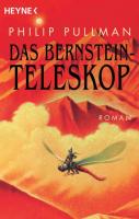 His Dark Materials - Das Bernstein-Teleskop