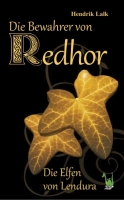 Die Bewahrer von Redhor - Die Elfen von Lendura