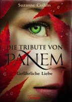 Die Tribute von Panem - Gefährliche Liebe